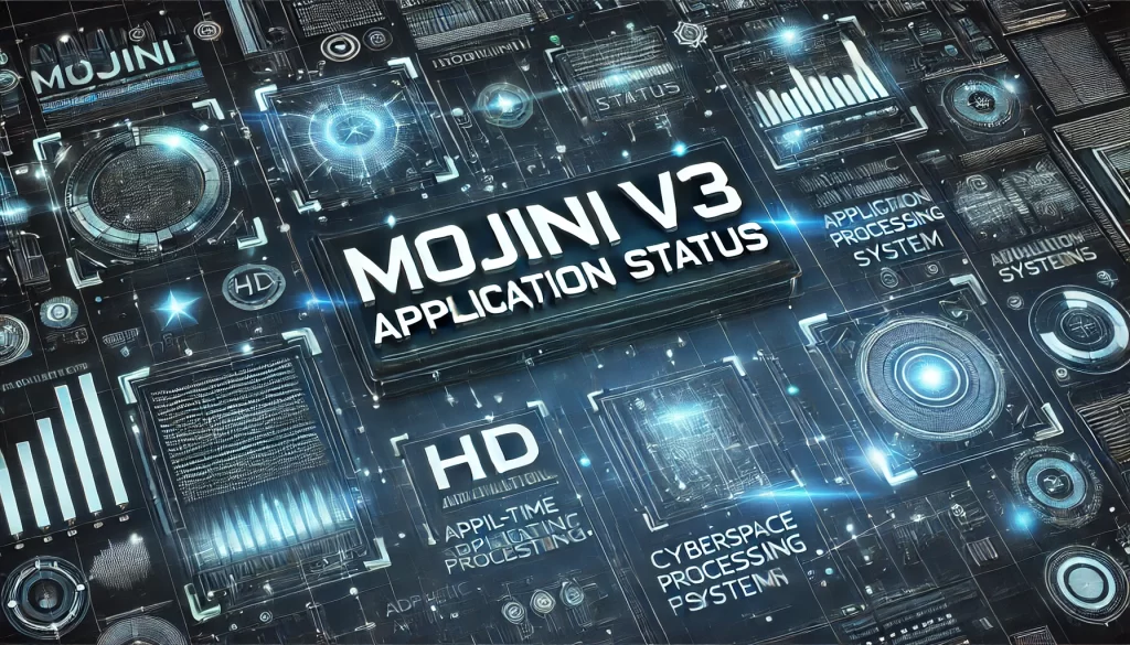 Mojini V3 Application Status